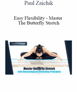 Paul Zaichik - Easy Flexibility - Master The Butterfly Stretch