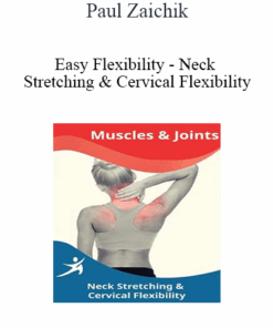 Paul Zaichik - Easy Flexibility - Neck Stretching & Cervical Flexibility
