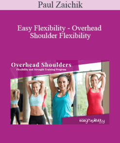 Paul Zaichik - Easy Flexibility - Overhead Shoulder Flexibility
