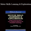 Paula Cox - Motor Skills Learning & Exploration: Early Intervention For Independence & Problem-Solving