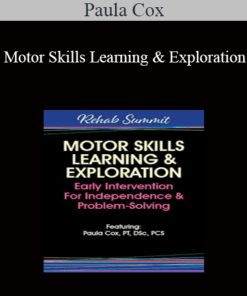 Paula Cox - Motor Skills Learning & Exploration: Early Intervention For Independence & Problem-Solving