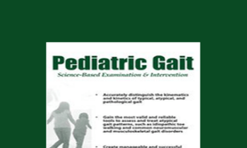 Paula Cox - Pediatric Gait: Science-Based Examination and Intervention