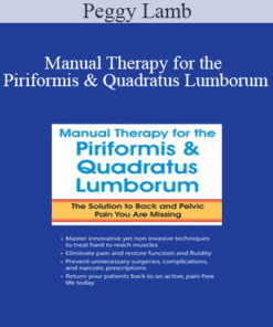 Peggy Lamb - Manual Therapy for the Piriformis & Quadratus Lumborum: The Solution to Back & Pelvic Pain You Are Missing