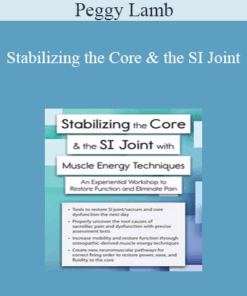 Peggy Lamb - Stabilizing the Core & the SI Joint: A Manual Therapy Approach