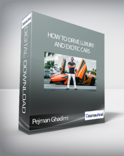 Pejman Ghadimi – How to Drive Luxury and Exotic Cars