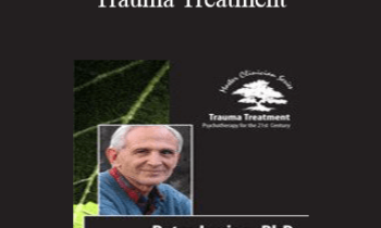 Peter Levine - Peter A. Levine Full Interview - Trauma Treatment: Psychotherapy for the 21st Century