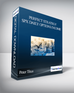 Peter Titus - Perfect Strategy - SPX Daily Options Income