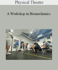 Physical Theatre - A Workshop in Biomechanics