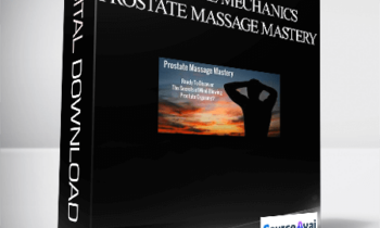 Pleasure Mechanics - Prostate Massage Mastery