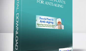 Powerful Plants for Anti-Aging With K.P. Khalsa