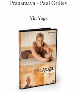 Pranamaya - Paul Grilley - Yin Yoga: Foundation Of A Quiet practice