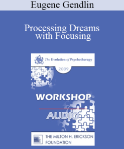[Audio] EP09 Workshop 23 - Processing Dreams with Focusing - Eugene Gendlin
