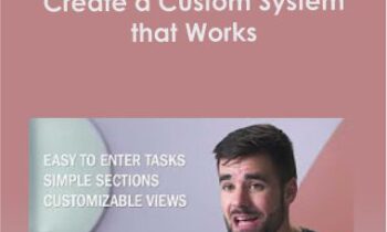 Productivity Masterclass - Create a Custom System that Works