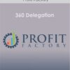 Profit Factory - 360 Delegation