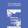 [Audio] EP09 Topical Panel 17 - Psychotherapy: Art or Science? - Steven Hayes