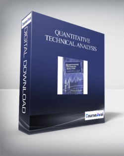 Quantitative Technical Analysis: An integrated approach to trading system development and trading management