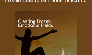 Quantum Techniques - Steve and Beth Daniel - Clearing Frozen Emotional Fields Teleclinic