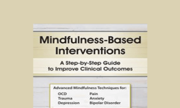 R. Denton - Mindfulness-Based Interventions: A Step-by-Step Guide to Improving Clinical Outcomes