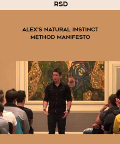 RSD - Alex’s Natural Instinct Method Manifesto