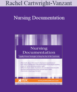 Rachel Cartwright-Vanzant - Nursing Documentation: Legally-Proven Strategies to Keep You Out of the Courtroom