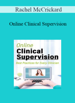 Rachel McCrickard - Online Clinical Supervision: Best Practices for Every Clinician