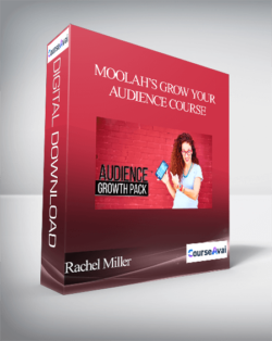 Rachel Miller - Moolah’s Grow Your Audience Course