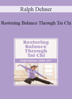 Ralph Dehner - Restoring Balance Through Tai Chi