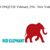 Redelephantu - CONQUER! February 25th ~ New York