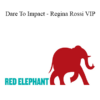 Redelephantu - Dare To Impact - Regina Rossi VIP