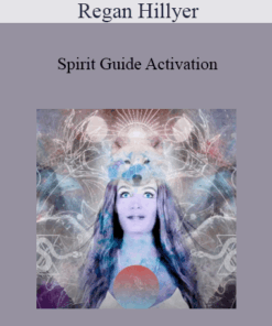Regan Hillyer - Spirit Guide Activation