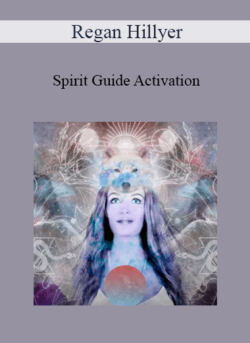 Regan Hillyer - Spirit Guide Activation