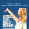 Release Technique - Lester's 90-Day Fulfill Your Destiny