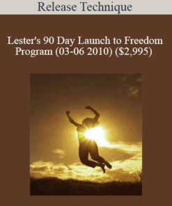 Release Technique - Lester's 90 Day Launch to Freedom Program (03-06 2010)