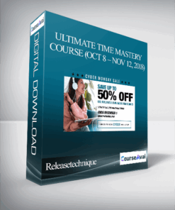 Releasetechnique - ULTIMATE TIME MASTERY COURSE (OCT 8 – NOV 12
