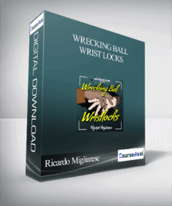 Ricardo Migliarese - Wrecking Ball Wrist Locks