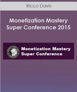 Ricco Davis - Monetization Mastery Super Conference 2015