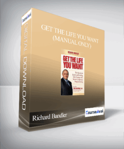 Richard Bandler – Get the Life You Want(Manual Only)
