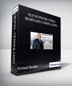 Richard Bandler – NLP Hypnosis Video Seminars Compilation