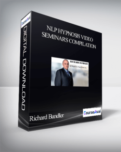 Richard Bandler – NLP Hypnosis Video Seminars Compilation