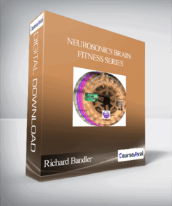 Richard Bandler – Neurosonics Brain Fitness Series