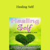 Richard C. Schwartz - Healing Self: Going Beyond Acceptance to Self-Compassion