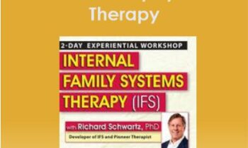 Richard C. Schwartz - Internal Family Systems Therapy