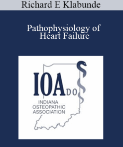 Richard E Klabunde - Pathophysiology of Heart Failure