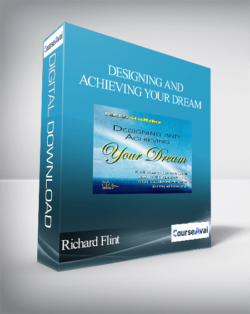 Richard Flint - Designing and Achieving Your Dream