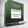 Richard Roop - Ultimate Profit Generator