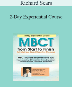 Richard Sears - 2-Day Experiential Course: MBCT From Start to Finish