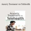 Richard Sears - Anxiety Treatment via Telehealth