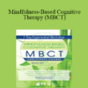 Richard Sears - Mindfulness-Based Cognitive Therapy (MBCT): Experiential Workshop