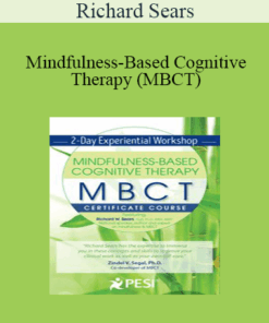 Richard Sears - Mindfulness-Based Cognitive Therapy (MBCT): Experiential Workshop