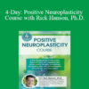 Rick Hanson - 4-Day: Positive Neuroplasticity Course with Rick Hanson